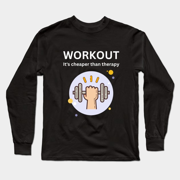 Workout, It's cheaper than therapy Long Sleeve T-Shirt by Patterns-Hub